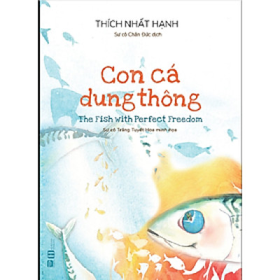 (Bìa cứng – minh hoạ màu) CON CÁ DUNG THÔNG – Thiền sư Thích Nhất Hạnh – Sư cô Chân Đức dịch - Phanbook 
