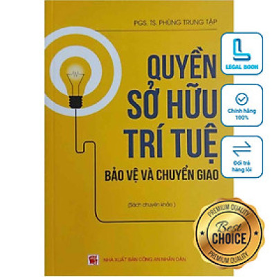 Sách Quyền sở hữu trí tuệ, bảo vệ và chuyển giao - PGS.TS Phùng Trung Tập (Xuất bản năm 2021)