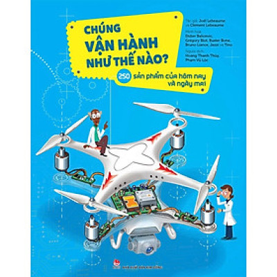 Sách - Chúng vận hành như thế nào?: 250 SẢN PHẨM CỦA HÔM NAY VÀ NGÀY MAI
