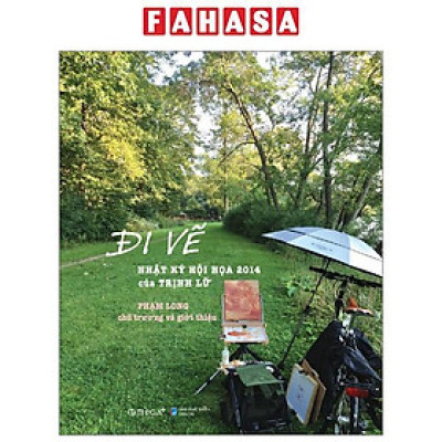 Đi Vẽ - Nhật Ký Hội Họa 2014 Của Trịnh Lữ