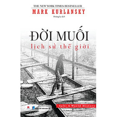 Đời Muối: Lịch Sử Thế Giới (Tái Bản 2024)