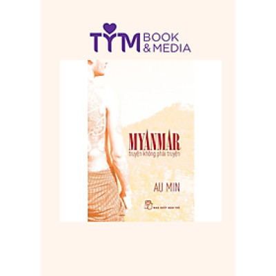 MYANMAR TRUYỆN KHÔNG PHẢI TRUYỆN