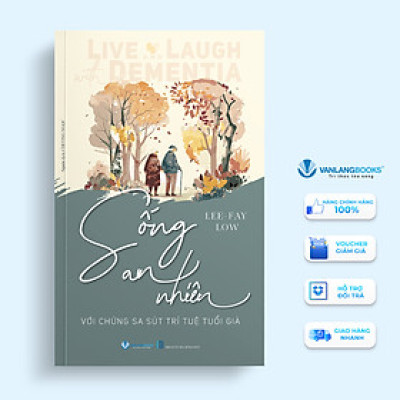Sống An Nhiên Với Chứng Sa Sút Trí Tuệ Tuổi Già - Vanlangbooks
