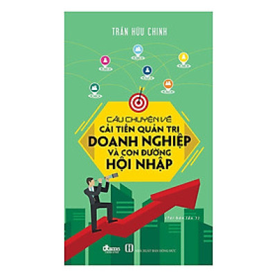 Sách - Câu Chuyện Về Cải Tiến Quản Trị Doanh Nghiệp Và Con Đường Hội Nhập - DTBooks