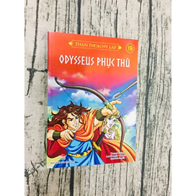 Sách -Thần thoại Hy Lạp - Tập 19: Odysseus phục thù