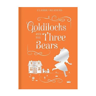 Classic Readers: Goldilocks And The Three Bears