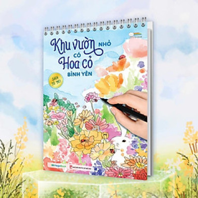 Sách - Tô Nét Khu Vườn Nhỏ Có Hoa Cỏ Bình Yên - Megabook