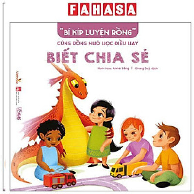 Sách - “Bí Kíp Luyện Rồng” - Cùng Rồng Nhỏ Học Điều Hay - Biết Chia Sẻ