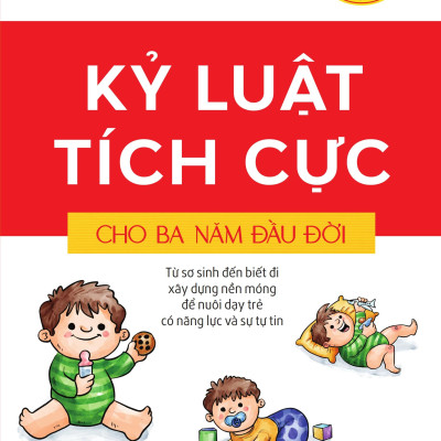 Kỷ Luật Tích Cực Cho Ba Năm Đầu Đời
