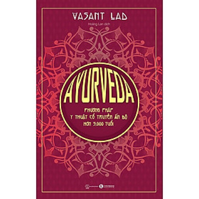 Ayurveda - Phương Pháp Y Thuật Cổ Truyền Ấn Độ Hơn 5000 Tuổi - THA