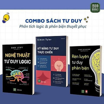 Sách - Combo 3 cuốn: Nghệ Thuật Tư Duy Logic + Kỹ Năng Tư Duy Thực Chiến + Rèn Luyện Tư Duy Phản Biện