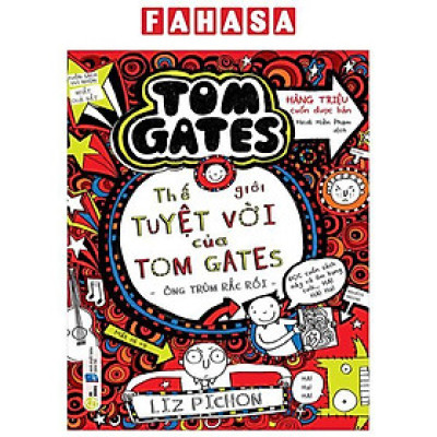 Sách - Thế Giới Tuyệt Vời Của Tom Gates - Ông Trùm Rắc Rối