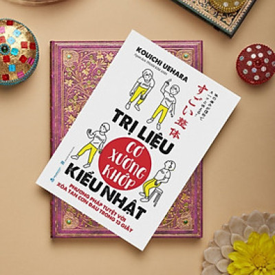 Trị Liệu Cơ Xương Khớp Kiểu Nhật - Phương Pháp Tuyệt Vời Xóa Tan Cơn Đau Trong 13 Giây