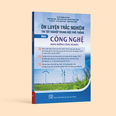 Ôn luyện trắc nghiệm thi tốt nghiệp trung học phổ thông môn Công nghệ (Công nghiệp)