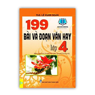 Sách - 199 Bài Và Đoạn Văn Hay Lớp 4 (Biên soạn theo chương trình GDPT mới)