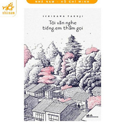 Sách - Tôi Vẫn Nghe Tiếng Em Thầm Gọi (TB 2022) (Nhã Nam HCM)