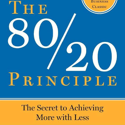 The 80/20 Principle: The Secret to Success by Achieving More with Less