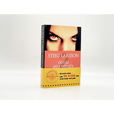 Tiểu Thuyết Trinh Thám - Cô Gái Đùa Với Lửa - Stieg Larsson