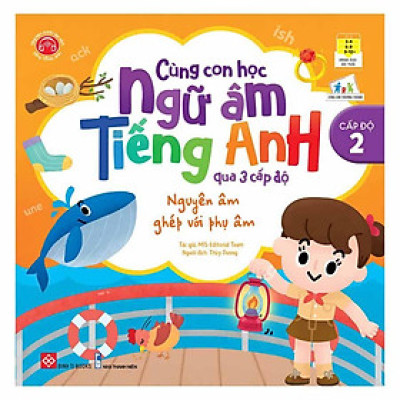 Cùng Con Học Ngữ Âm Tiếng Anh Qua 3 Cấp Độ - Nguyên Âm Ghép Với Phụ Âm