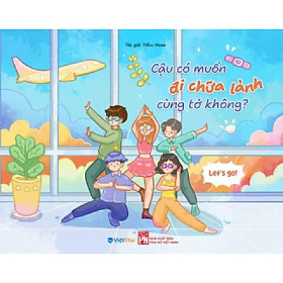 Cậu Có Muốn Đi Chữa Lành Cùng Tớ Không?