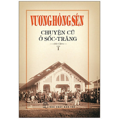 Chuyện Cũ Ở Sốc-Trăng - Tập 1