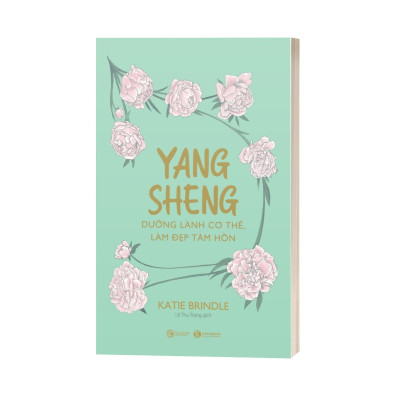 Yang Sheng - Dưỡng Lành Cơ Thể, Làm Đẹp Tâm Hồn