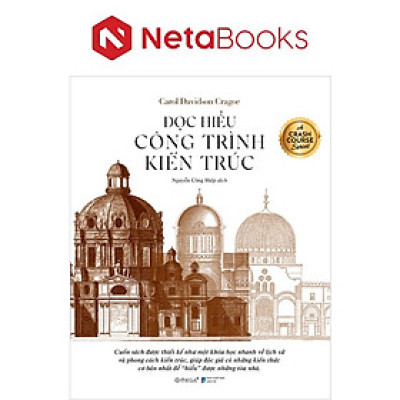 Đọc Hiểu Công Trình Kiến Trúc - Khóa Học Nhanh Về Các Phong Cách Kiến Trúc