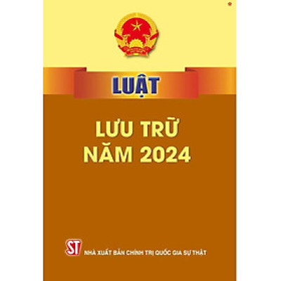 Luật lưu trữ năm 2024 - bản in 2024