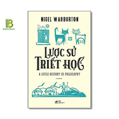 Sách - Lược Sử Triết Học - Nigel Warburton - Cao Việt dịch - Nhã Nam - Bìa Mềm