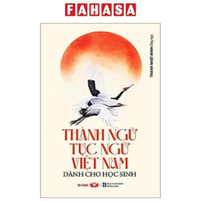 Thành Ngữ Tục Ngữ Việt Nam Dành Cho Học Sinh