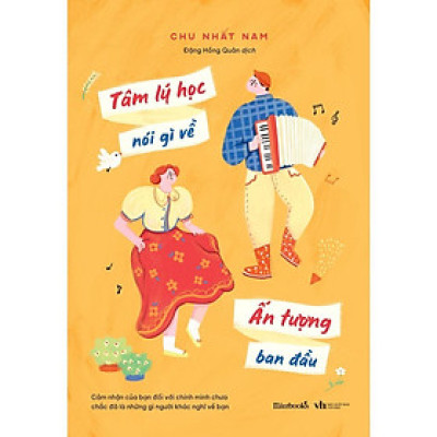 Sách Tâm Lý Học Nói Gì Về Ấn Tượng Ban Đầu - Bản Quyền