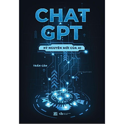 Sách - Chat GPT - Kỷ Nguyên Mới Của AI - AZ Việt Nam