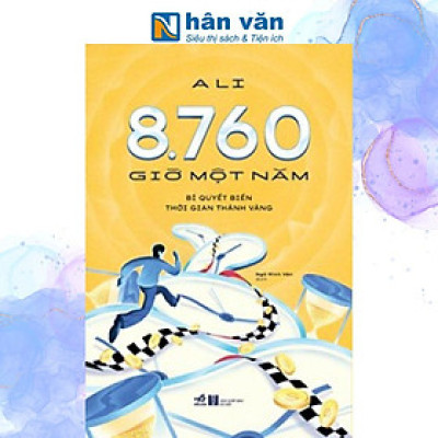8760 Giờ Một Năm - Bí Quyết Biến Thời Gian Thành Vàng