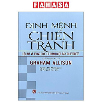 Định Mệnh Chiến Tranh - Liệu Mỹ Và Trung Quốc Có Tránh Được Bẫy Thucydides?