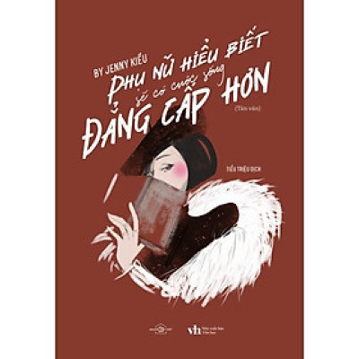 Sách Phụ nữ hiểu biết sẽ có cuộc sống đẳng cấp hơn - Bản Quyền