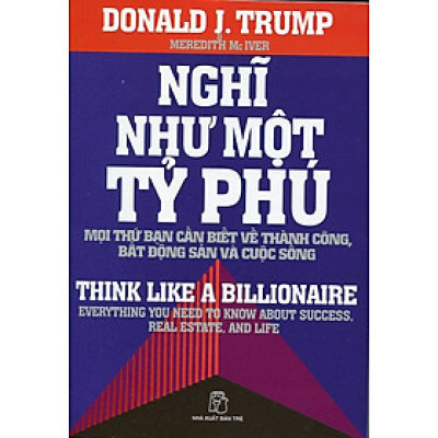 D.Trump. Nghĩ như một tỷ phú