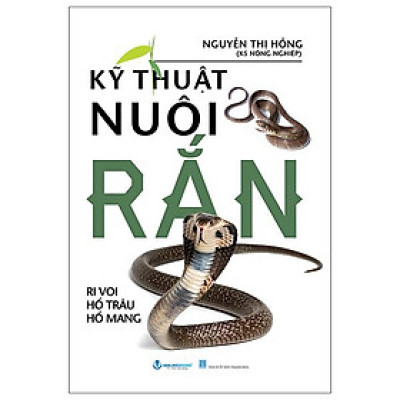 Sách - Kỹ Thuật Nuôi Rắn - Ri Voi - Hổ Trâu - Hổ Mang (Tái Bản 2025)