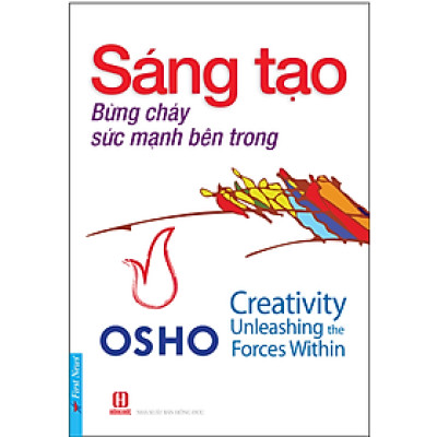 Sáng Tạo Bừng Cháy Sức Mạnh Bên Trong (Tái Bản)