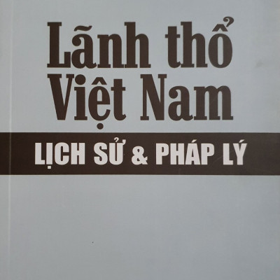 Lãnh Thổ Việt Nam - Lịch Sử & Pháp Lý