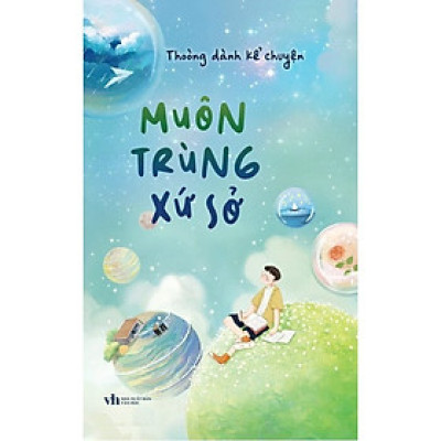 Muôn Trùng Xứ Sở (Tác giả: Thòong Dành Kể Chuyện)