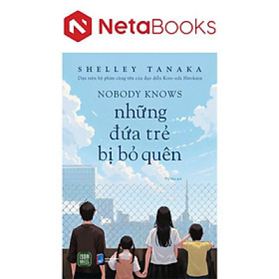 Nobody Knows - Những Đứa Trẻ Bị Bỏ Quên