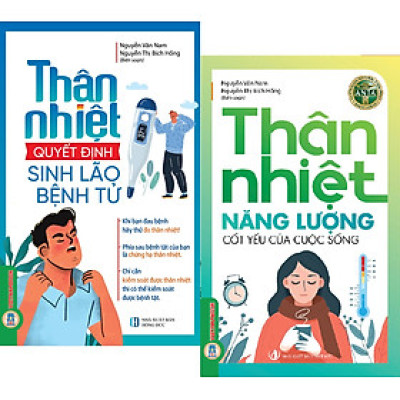 Thân Nhiệt Quyết Định Sinh Lão Bệnh Tử + Thân Nhiệt Năng Lượng Cốt Yếu Của Sự Sống