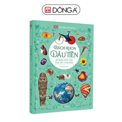 Sách - Bách Khoa Cho Trẻ Em - Bách Khoa Đầu Tiên - Bìa cứng - Đông A