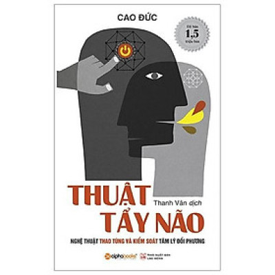 Thuật Tẩy Não - Nghệ Thuật Thao Túng Và Kiểm Soát Tâm Lý Đối Phương - Bản Quyền