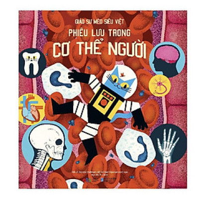[ThangLong Bookstore]Giáo sư Mèo siêu việt: Phiêu lưu trong cơ thể người