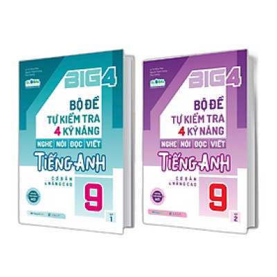 Combo Big 4 Bộ Đề Tự Kiểm Tra 4 Kỹ Năng Nghe - Nói - Đọc - Viết Tiếng Anh (Cơ Bản Và Nâng Cao) Lớp 9 (Global) (2 Tập)