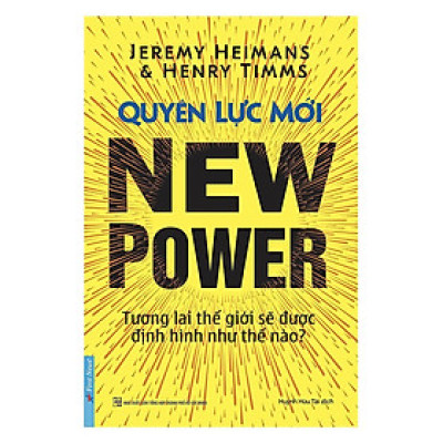 Sách - Quyền Lực Mới - Tương Lai Thế Giới Được Định Hình Như Thế Nào - First News