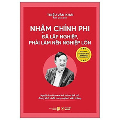 Sách - Nhậm Chính Phi - Đã Lập Nghiệp, Phải Làm Nên Nghiệp Lớn - Tân Việt Books