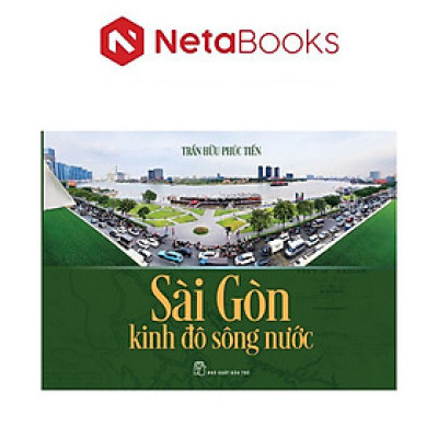 Sài Gòn Kinh Đô Sông Nước