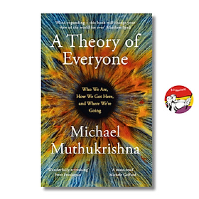 Sách - A Theory of Everyone: Who We Are, How We Got Here,  Where We’re Going by Michael Muthukrishna